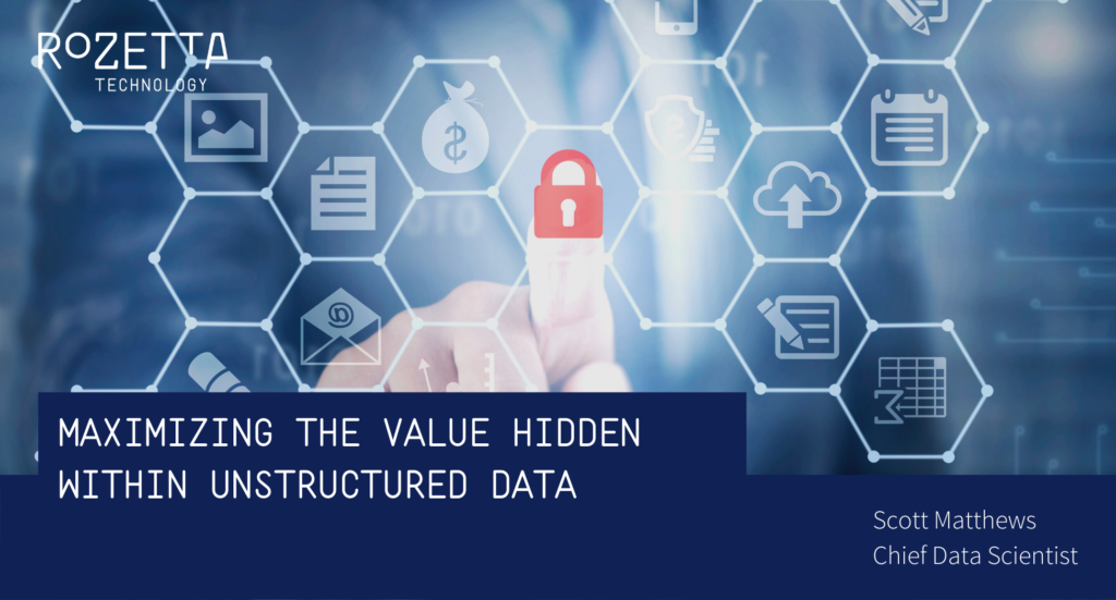 Maximizing the value hidden within unstructured data