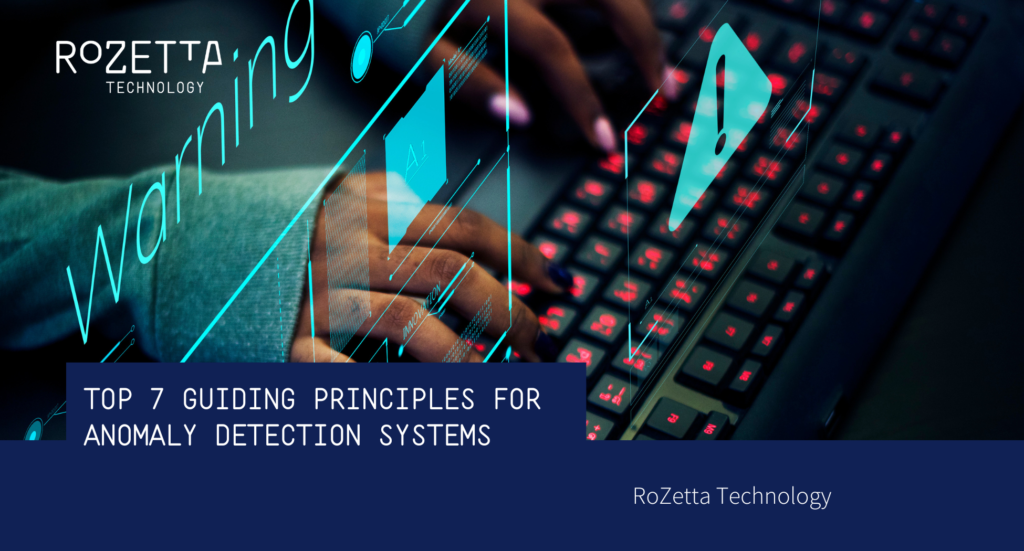 Top 7 Guiding Principles for Anomaly Detection Systems