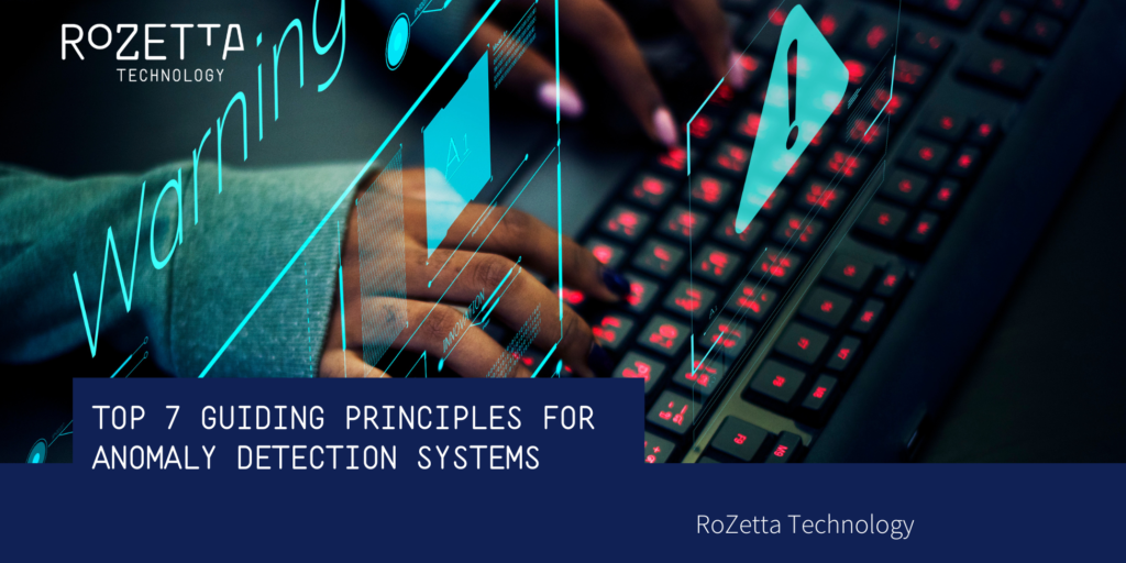 Top 7 Guiding Principles for Anomaly Detection Systems