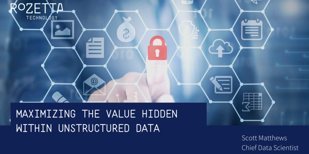 Maximizing the value hidden within unstructured data